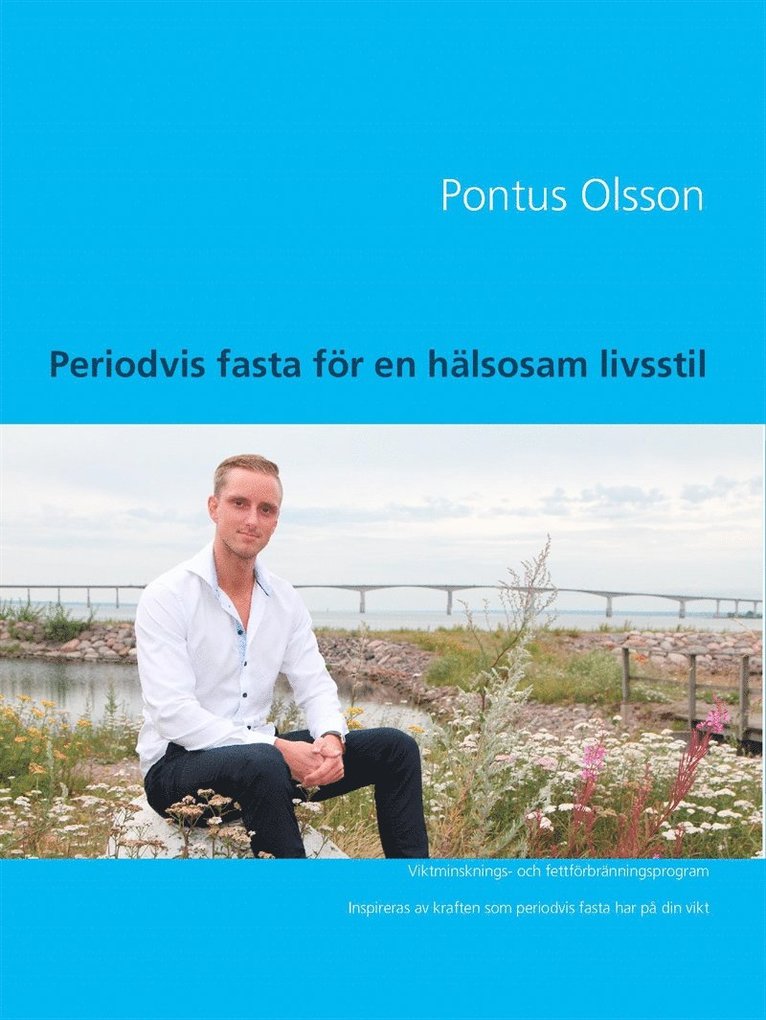 Pontus Olsson - Periodvis fasta för en hälsosam livsstil: Viktminsknings- och fettförbränningsprogram, E-bok