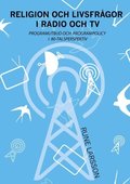 Religion och livsfrågor i radio och TV : Programutbud och programpolicy i 8