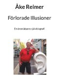 Frlorade illusioner : en ronlkares sjlvbiografi