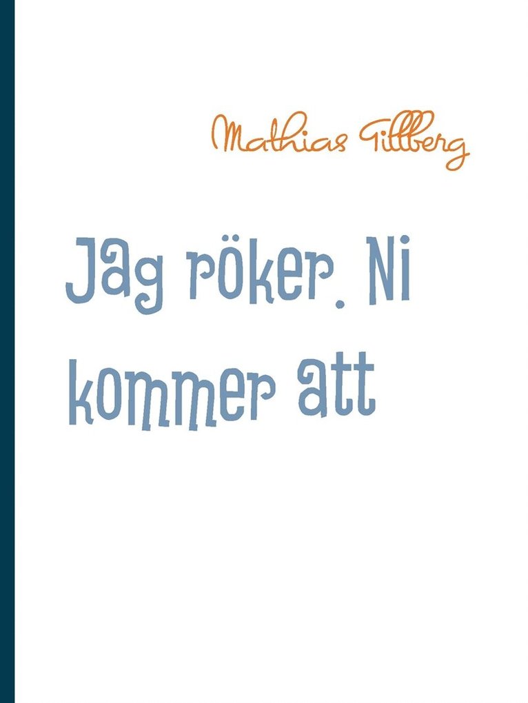 Mathias Tillberg - Jag röker. Ni kommer att dö., E-bok