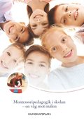 Montessoripedagogik i skolan - en väg mot målen: Kunskapsplan för montessoriskolor