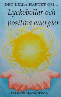 Det lilla hftet om lyckobollar och positiva energier