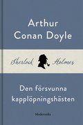 Den frsvunna kapplpningshsten (En Sherlock Holmes-novell)