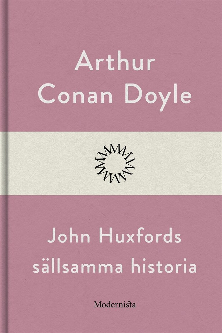 Arthur Conan Doyle - John Huxfords sällsamma historia, E-bok