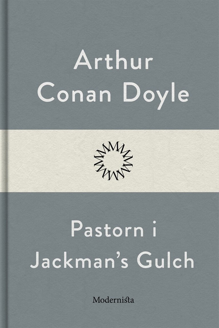 Arthur Conan Doyle - Pastorn i Jackmans Gulch, E-bok
