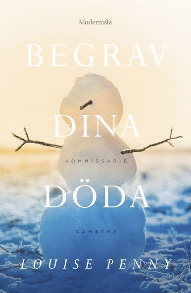 Louise Penny - Begrav dina döda (En kommissarie Gamache-deckare), E-bok