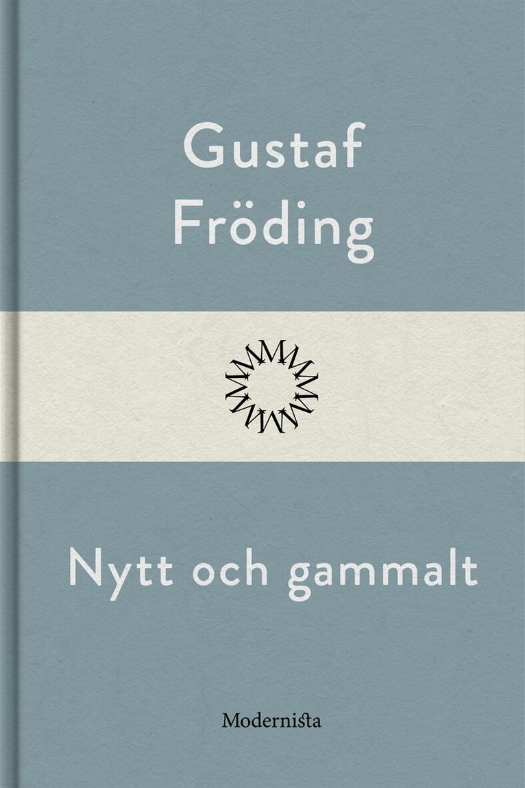 Gustaf Fröding - Nytt och gammalt, E-bok