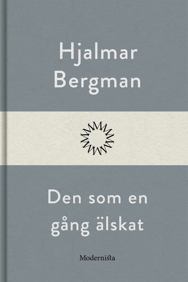 Hjalmar Bergman - Den som en gång älskat, E-bok