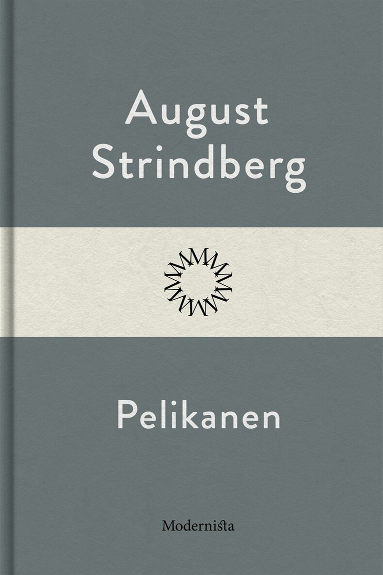 August Strindberg - Pelikanen, E-bok