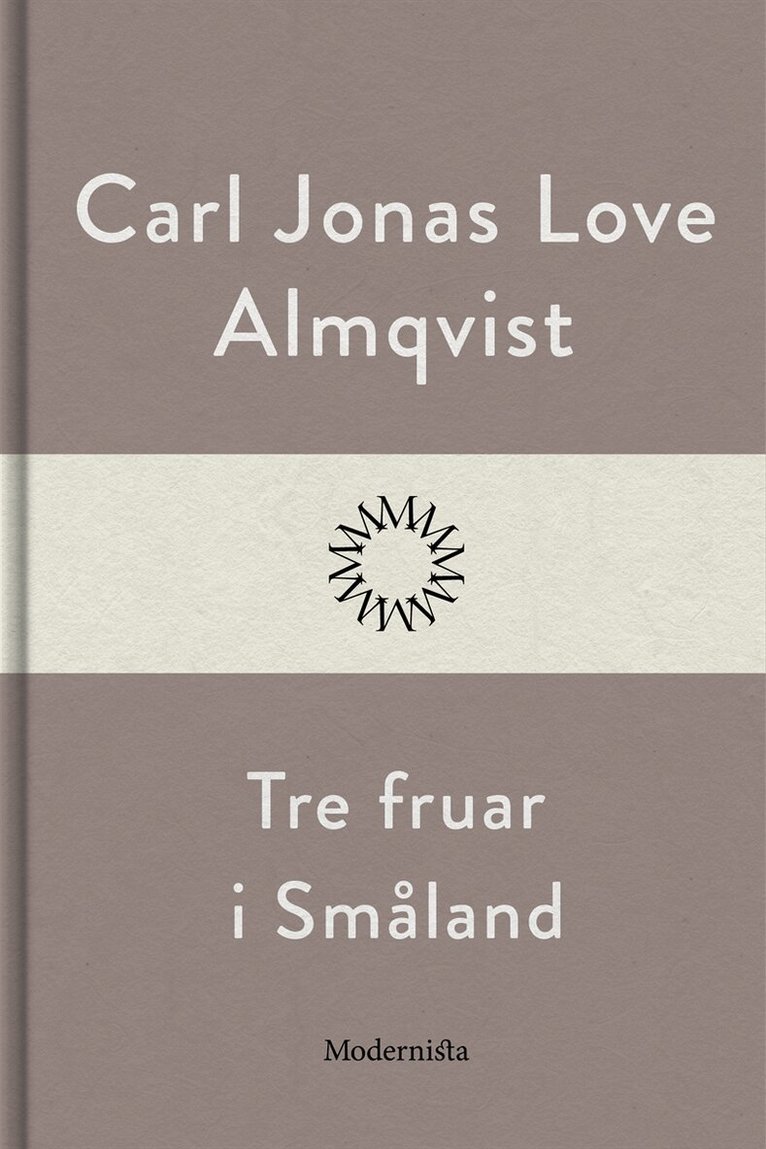Carl Jonas Love Almqvist - Tre fruar i Småland, E-bok