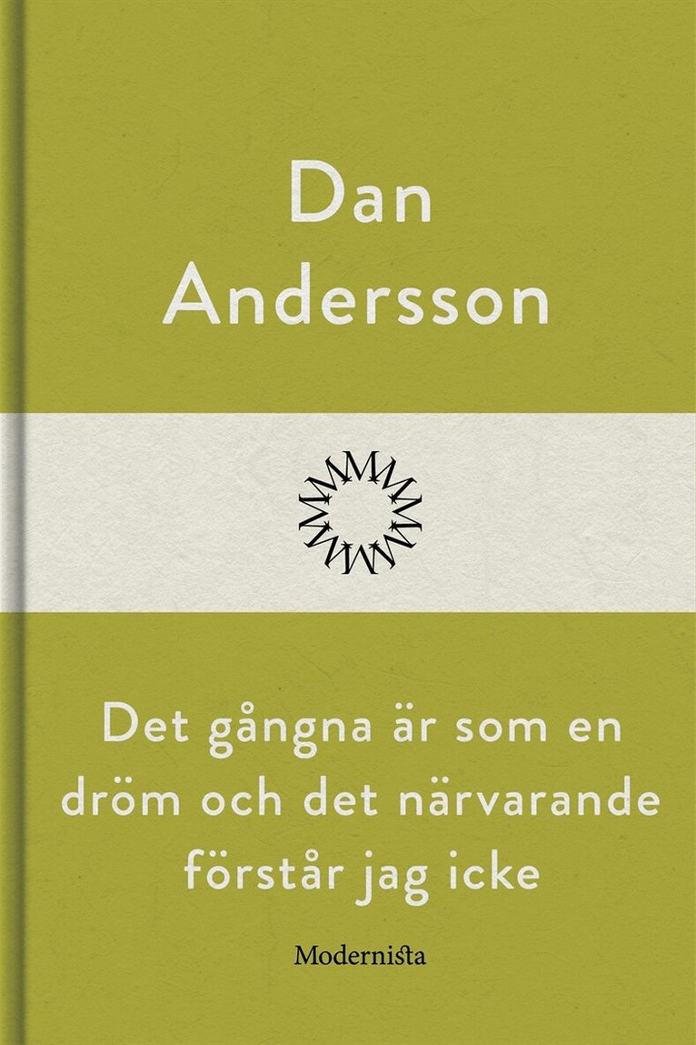 Dan Andersson - Det gångna är som en dröm och det närvarande förstår jag icke, E-bok. Tillgänglighet: Lägg i varukorg
