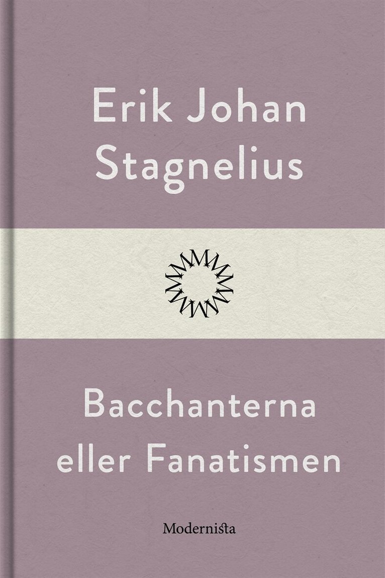 Erik Johan Stagnelius - Bacchanterna eller Fanatismen, E-bok