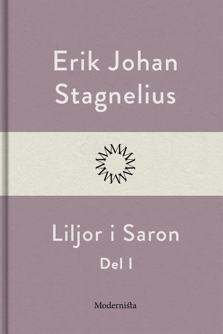 Erik Johan Stagnelius - Liljor i Saron (Del I), E-bok