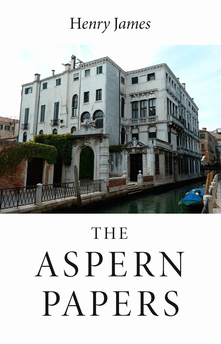 Henry James - The Aspern Papers, E-bok