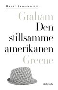 Om Den stillsamme amerikanen av Graham Greene