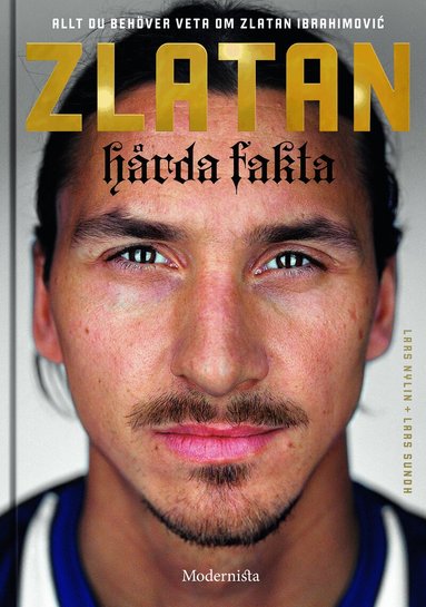 Lars Nylin, Lars Sundh - Zlatan : hårda fakta, Inbunden