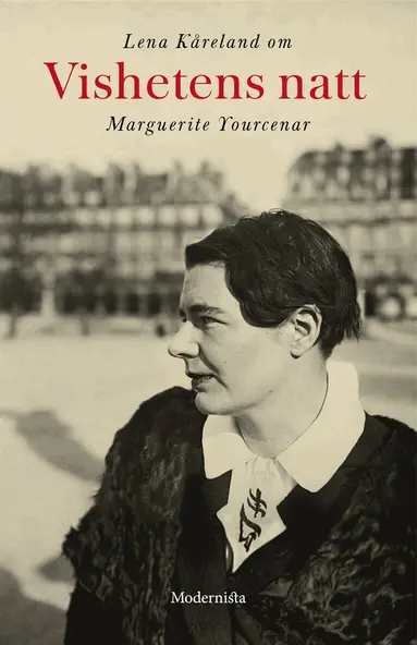 Lena Kåreland - Om Vishetens natt av Marguerite Yourcenar, E-bok
