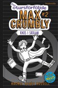 Den otursf�rf�ljde Max Crumbly #2: Kaos i skolan