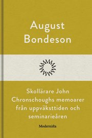 Skollärare John Chronschoughs memoarer från uppväksttiden och seminarieåren