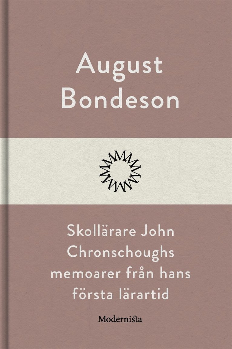 August Bondeson - Skollärare John Chronschoughs memoarer från hans första lärartid, E-bok