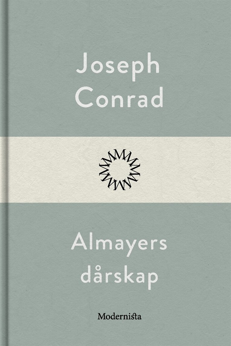 Joseph Conrad - Almayers dårskap, E-bok