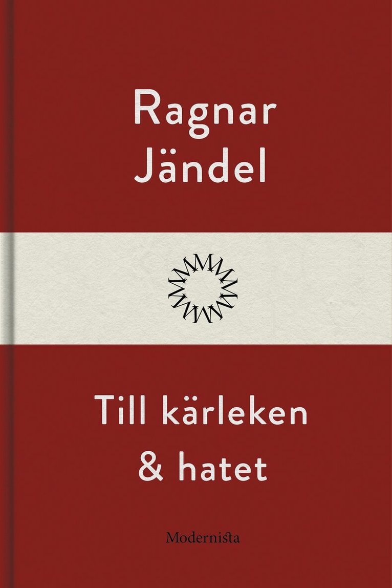 Ragnar Jändel - Till kärleken och hatet, E-bok