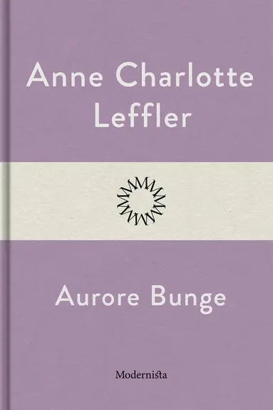 Anne Charlotte Leffler - Aurore Bunge, E-bok