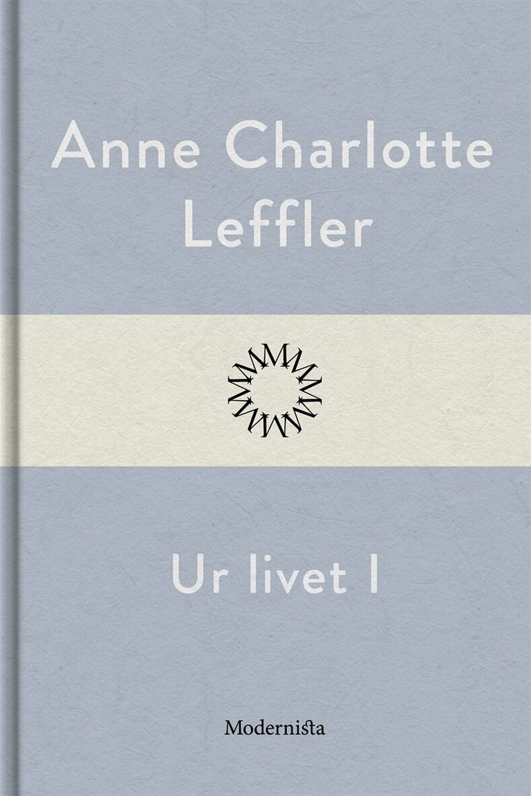 Anne Charlotte Leffler - Ur livet I, E-bok
