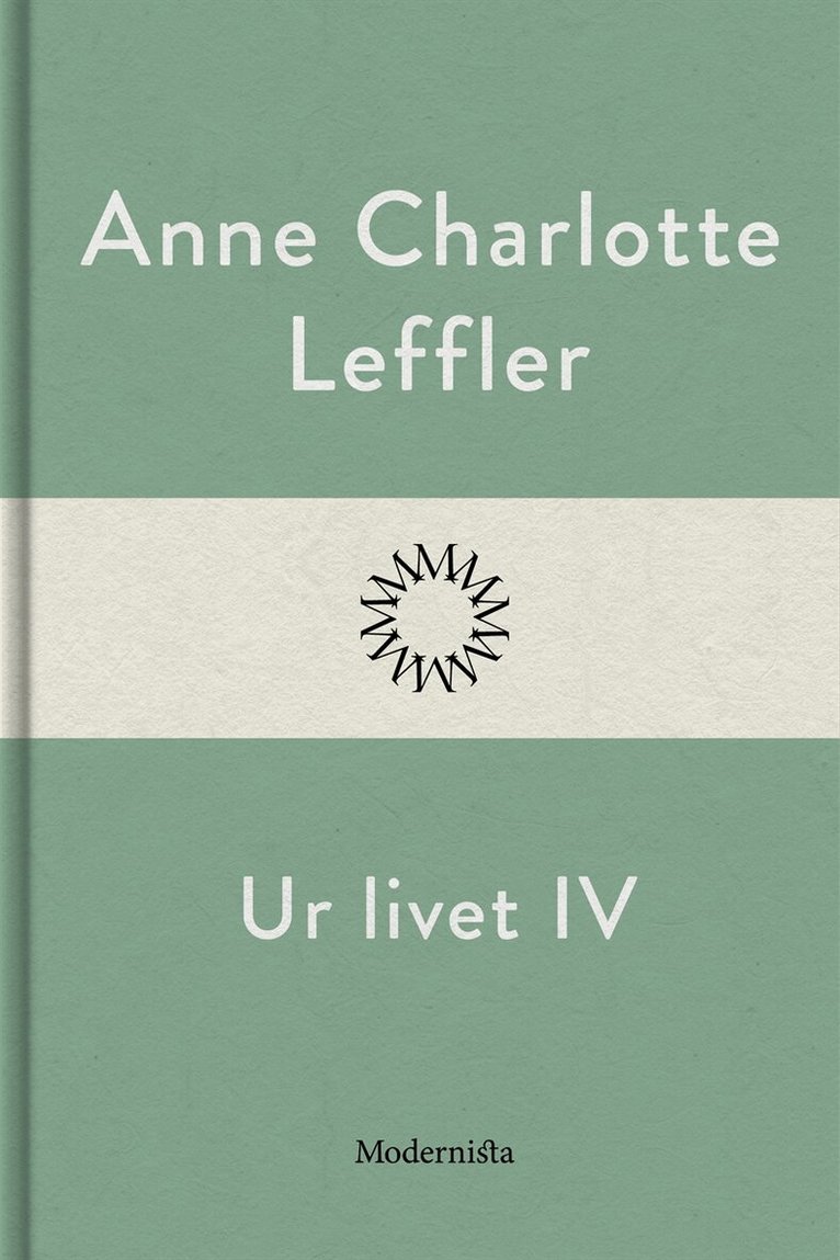 Anne Charlotte Leffler - Ur livet IV, E-bok