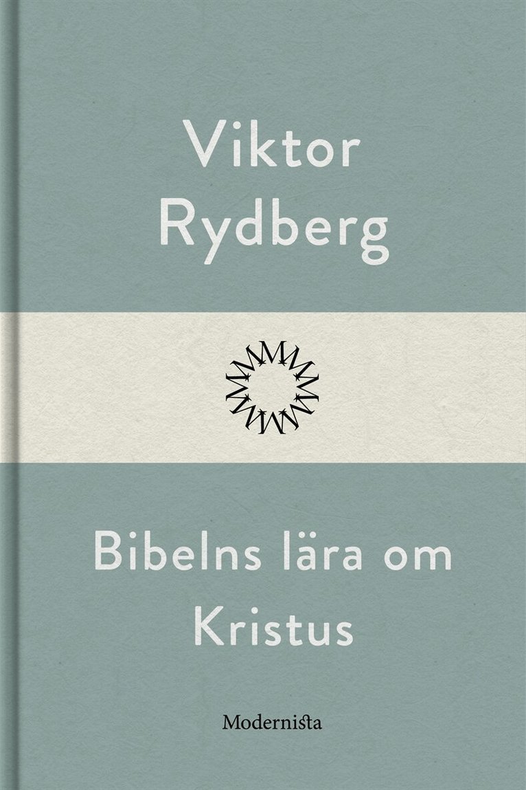 Viktor Rydberg - Bibelns lära om Kristus, E-bok