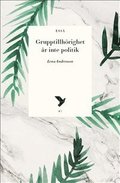 Grupptillhrighet r inte politik