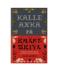 Kalle Anka på kräftskiva : Berättelser från landet utan kultur