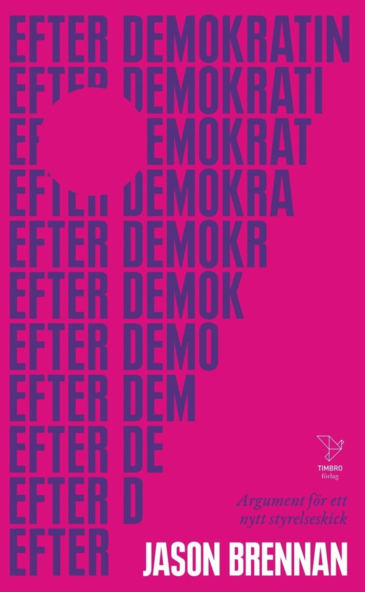 Jason Brennan - Efter demokratin : Argument för ett nytt styrelseskick, E-bok