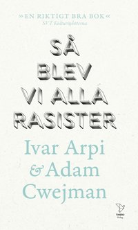 S blev vi alla rasister