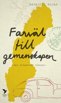 Farvl till gemenskapen : Tre berttelser om Sverige