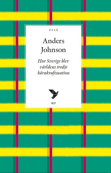 Anders Johnson - Hur Sverige blev världens tredje kärnkraftsnation, Häftad