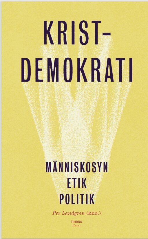 Kristdemokrati : människosyn, etik, politik, Inbunden