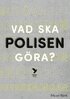 Micael Björk - Vad ska polisen göra?, E-bok