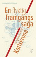 En flyktig framgngssaga : nr framtiden kom till Karlskrona