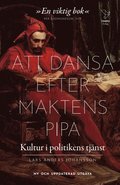 Att dansa efter maktens pipa : kultur i politikens tjänst