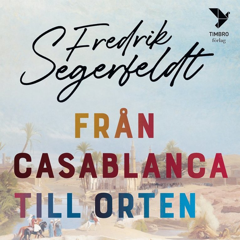 Fredrik Segerfeldt - Från Casablanca till orten, Ljudbok