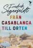 Fredrik Segerfeldt - Från Casablanca till orten, E-bok