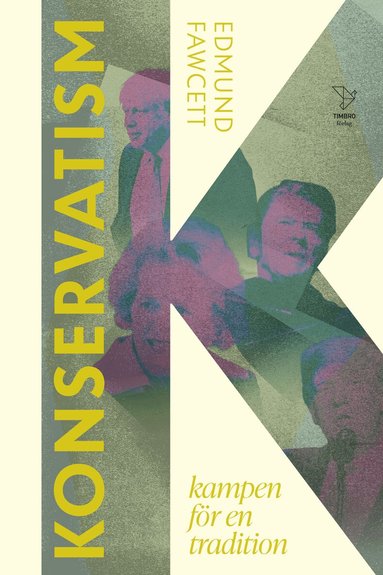 Edmund Fawcett - Konservatism: kampen för en tradition, Inbunden