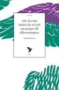 Du ska inte behva be en karl om pengar till silkesstrumpor