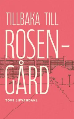 Tove Lifvendahl - Tillbaka till Rosengård, E-bok