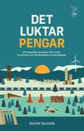 Det luktar pengar : ett reportage om grnt stl, tyska lyxturister och norrbottniskt revanschbegr