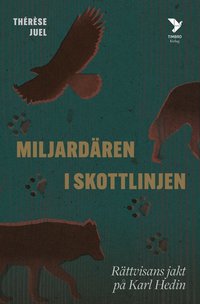 Miljardren i skottlinjen : rttvisans jakt p Karl Hedin