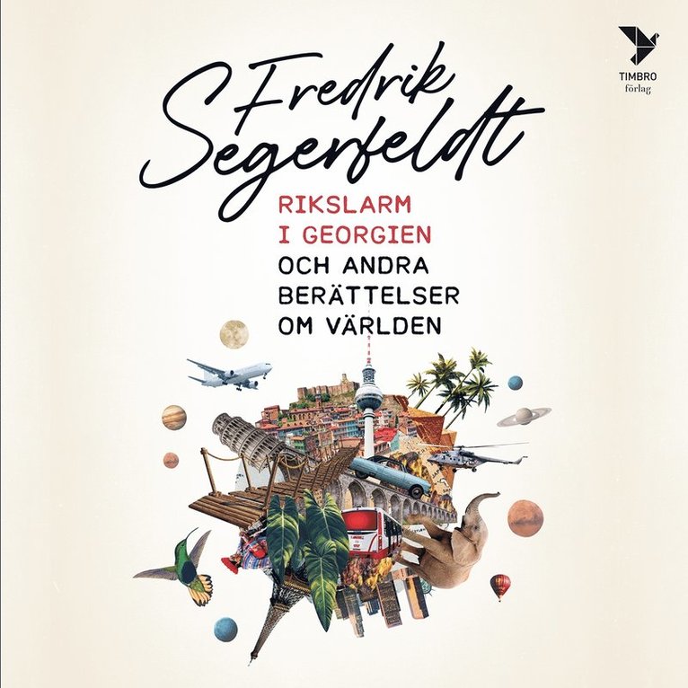 Fredrik Segerfeldt - Rikslarm i Georgien : och andra berättelser om världen, Ljudbok