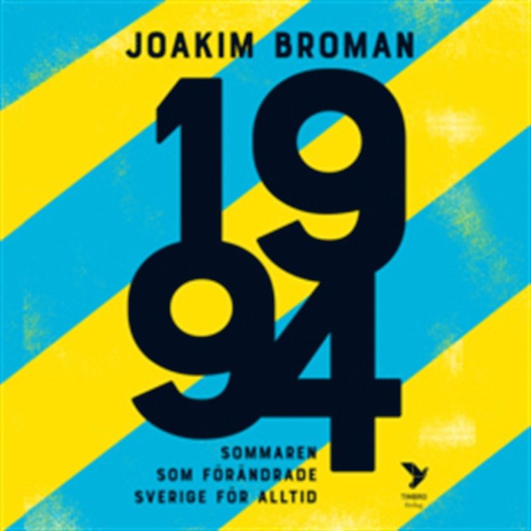 Joakim Broman - 1994 : Sommaren som förändrade Sverige för alltid, Ljudbok