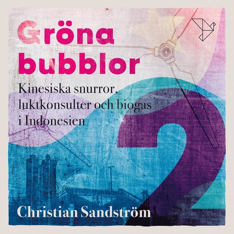 Christian Sandström - Gröna bubblor 2 : Kinesiska snurror, luktkonsulter och biogas i Indonesien, Ljudbok